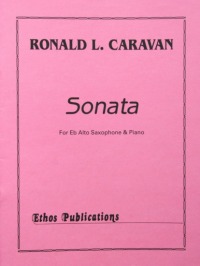 Ronald L. Caravan: <br>Sonata for Alto Saxophone & Piano