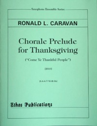 Ronald L. Caravan: <br>Chorale Prelude for Thanksgiving (SAATTBBs[or BII])