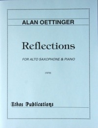 Alan Oettinger: <br>Reflections, for Alto Saxophone & Piano