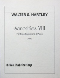 Walter S. Hartley: <br>Sonorities VIII, for Bass Saxophone & Piano