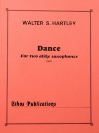 Walter S. Hartley: <br>Dance for Two Alike Saxophones