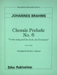 Johannes Brahms: <br>Chorale Prelude No. 6 (arr. R. Caravan) (SAATBBs)