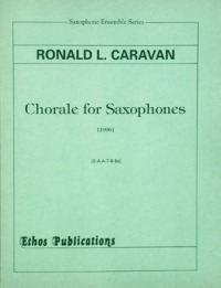 Ronald L. Caravan: <br>Chorale for Saxophones (SAATBBs)
