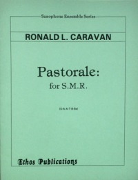 Ronald L. Caravan: <br>Pastorale for S.M.R. (SAATBBs)