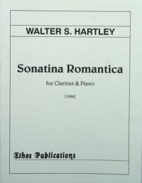 Walter S. Hartley: <br>Sonatina Romantica for Clarinet & Piano