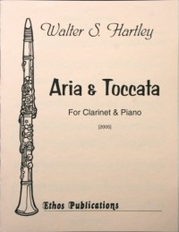 Walter S. Hartley: <br>Aria & Toccata for Clarinet & Piano