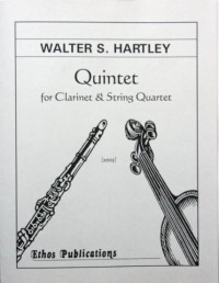 Walter S. Hartley: <br>Quintet for Clarinet and String Quartet 