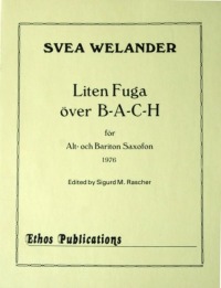 Svea Welander: <br>Liten Fuga över B-A-C-H, for Alto & Baritone Saxophones