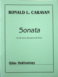 Ronald L. Caravan: <br>Sonata for Tenor Saxophone & Piano