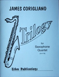 James Corigliano: <br>Trilogy, for Saxophone Quartet