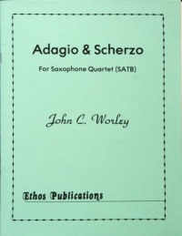 John Worley: <br>Adagio & Scherzo, for Saxophone Quartet